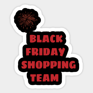 BLACK FRIDAY SHOPPING TEAM Sticker